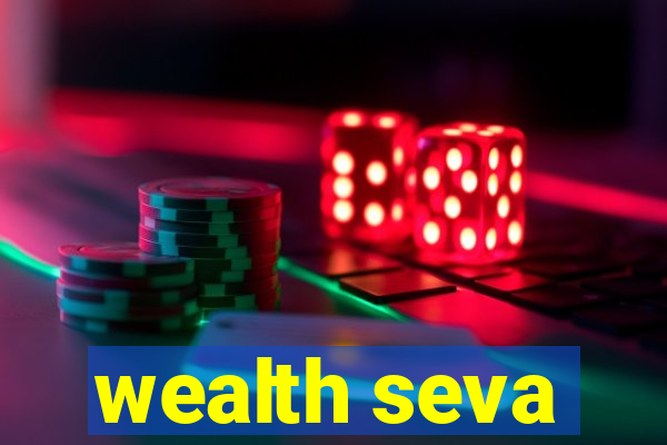 wealth seva