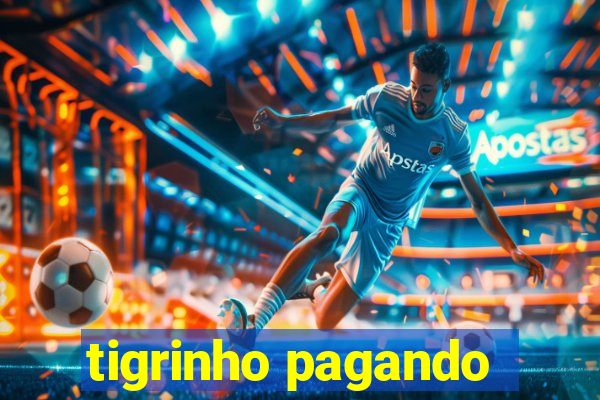 tigrinho pagando