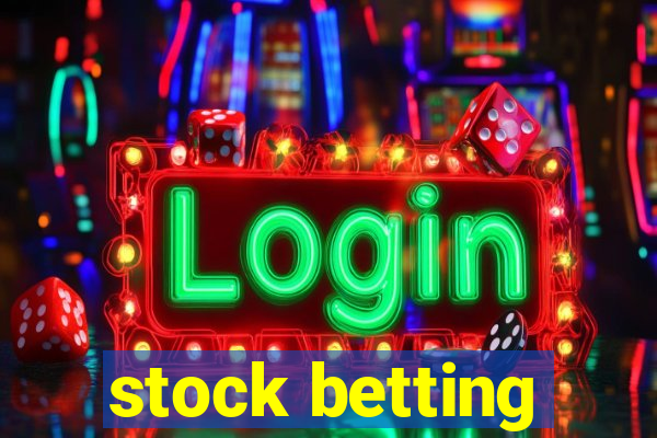 stock betting