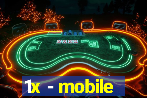 1x - mobile