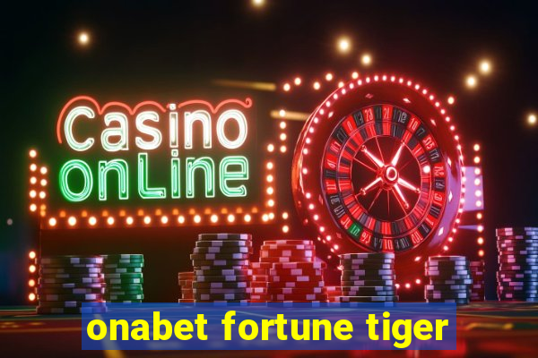 onabet fortune tiger