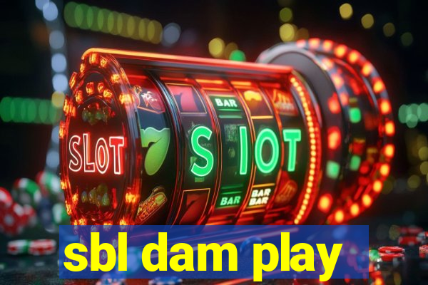 sbl dam play