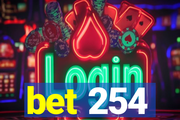 bet 254