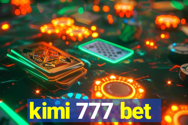 kimi 777 bet