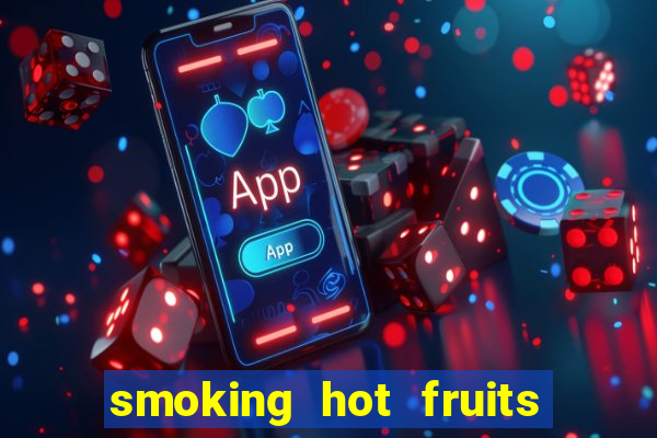 smoking hot fruits wild respins slot