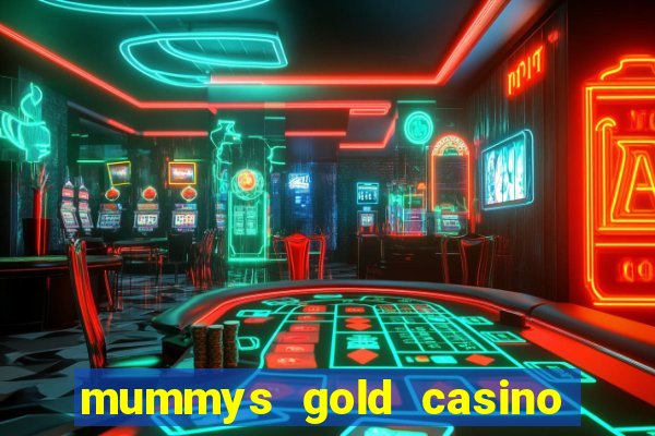 mummys gold casino no deposit bonus