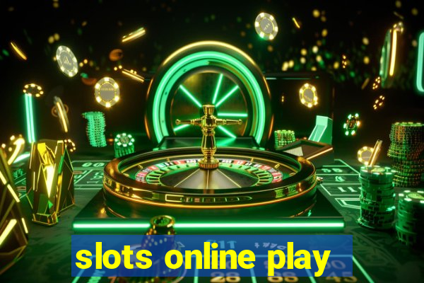 slots online play