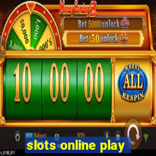 slots online play