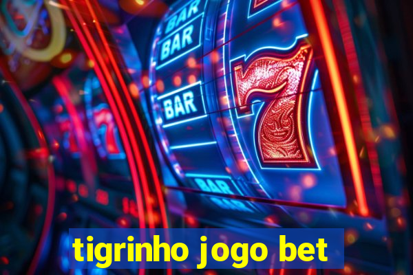 tigrinho jogo bet