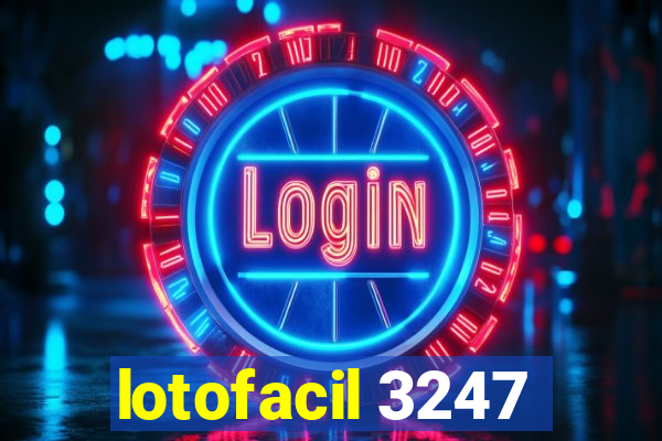 lotofacil 3247