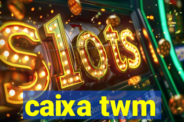 caixa twm