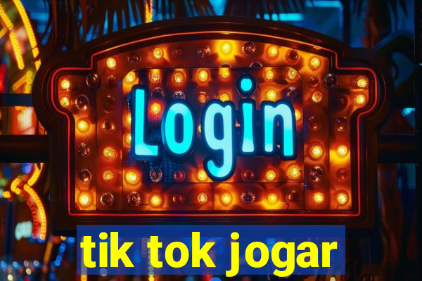 tik tok jogar