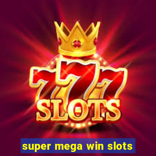 super mega win slots