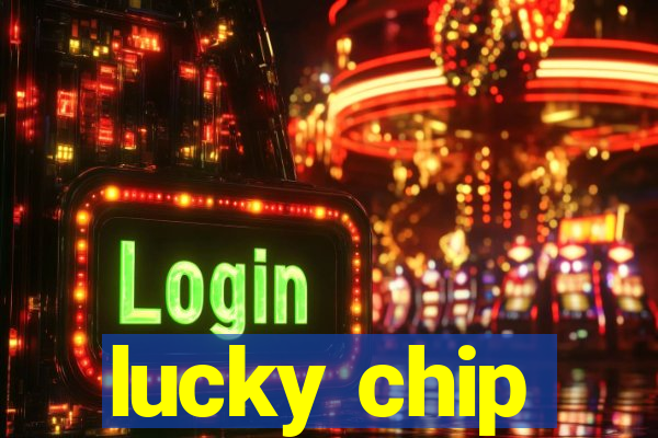 lucky chip