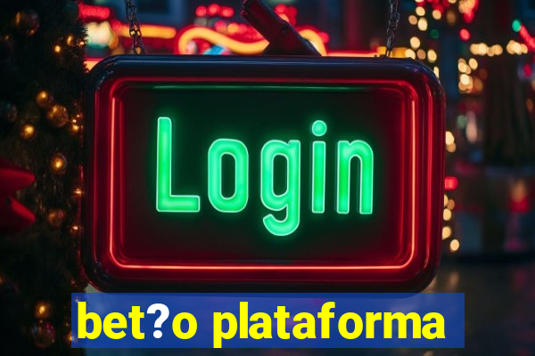 bet?o plataforma