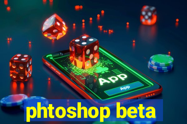 phtoshop beta