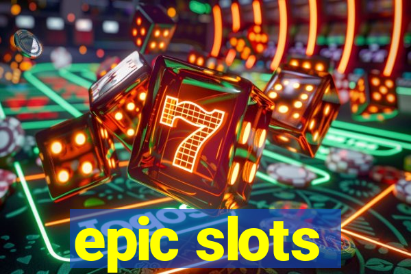 epic slots