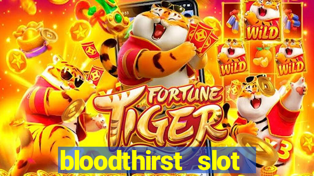 bloodthirst slot free play