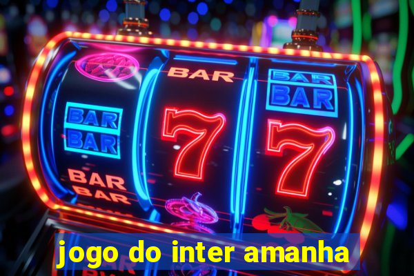 jogo do inter amanha