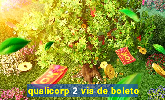 qualicorp 2 via de boleto