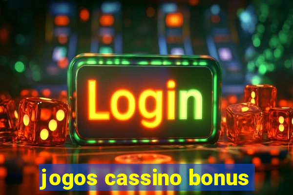 jogos cassino bonus