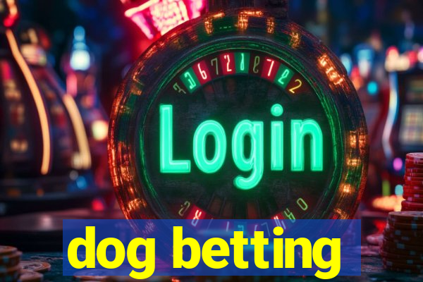 dog betting