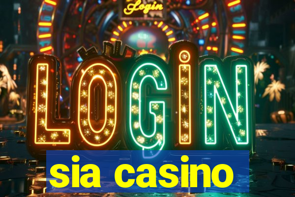 sia casino