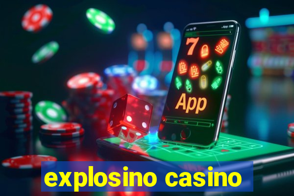 explosino casino