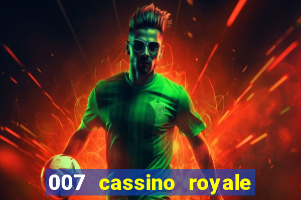 007 cassino royale dublado download