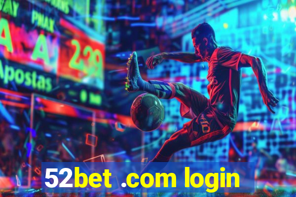 52bet .com login