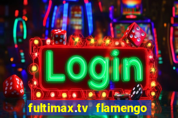 fultimax.tv flamengo ao vivo