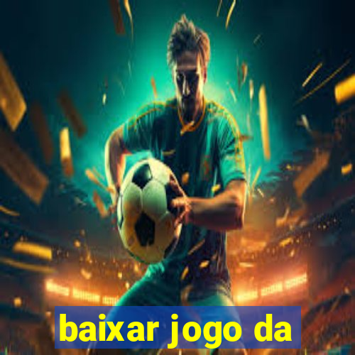 baixar jogo da