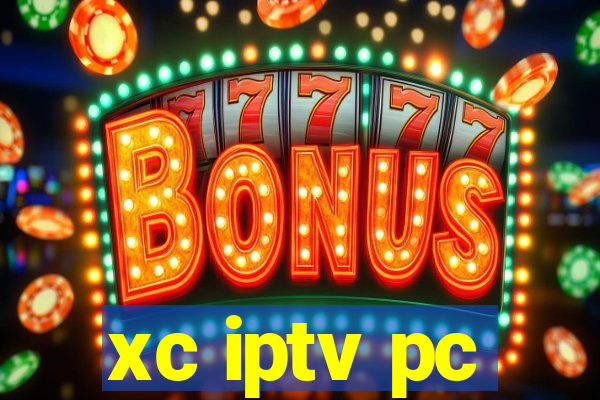 xc iptv pc