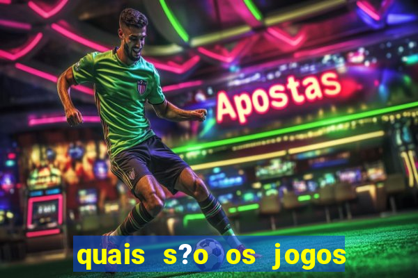 quais s?o os jogos que d?o dinheiro