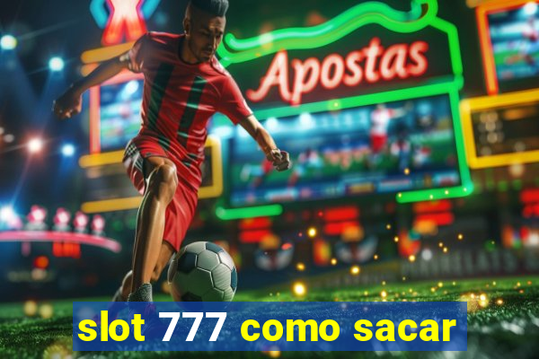 slot 777 como sacar