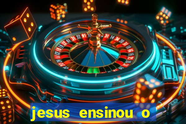 jesus ensinou o segredo da prosperidade