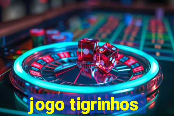 jogo tigrinhos