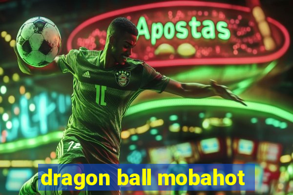 dragon ball mobahot