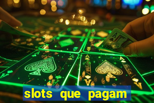 slots que pagam dinheiro real