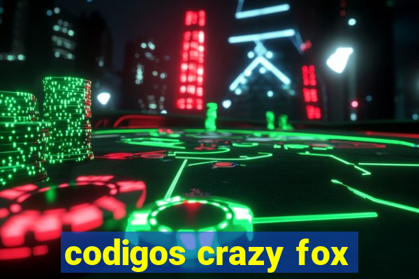 codigos crazy fox