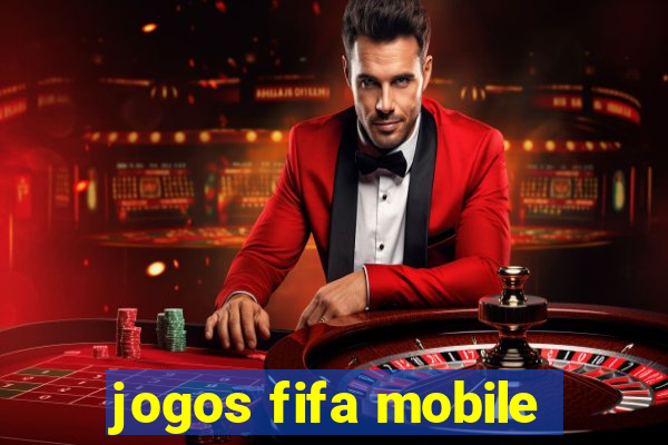 jogos fifa mobile