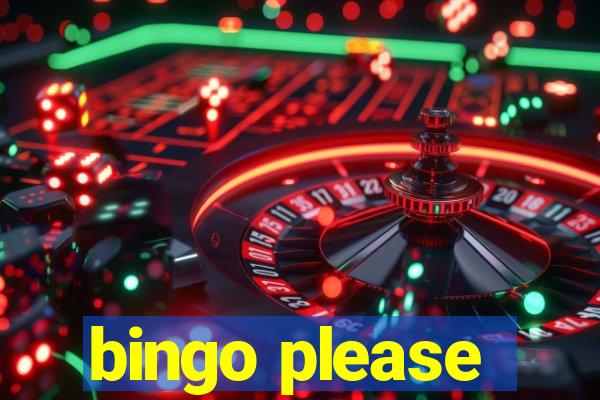 bingo please