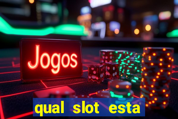 qual slot esta pagando agora