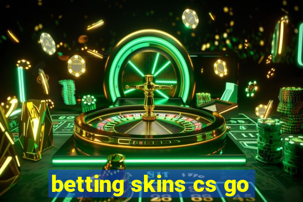 betting skins cs go