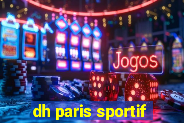 dh paris sportif