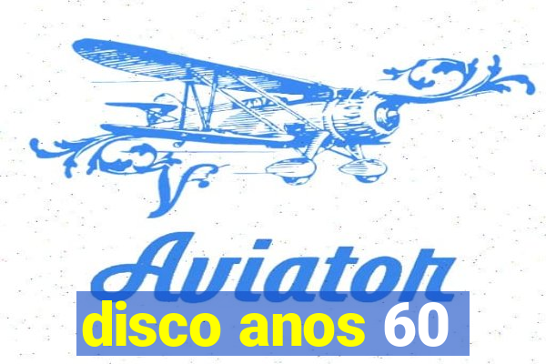 disco anos 60