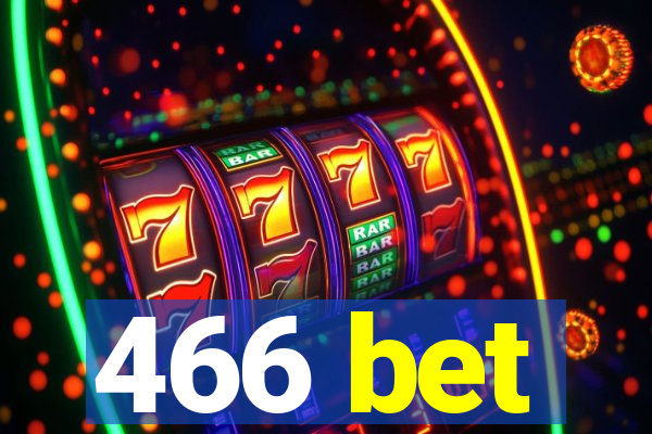 466 bet