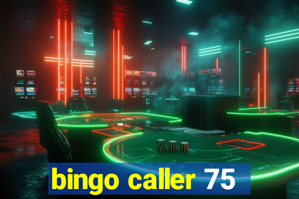 bingo caller 75