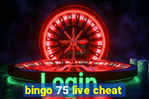 bingo 75 live cheat