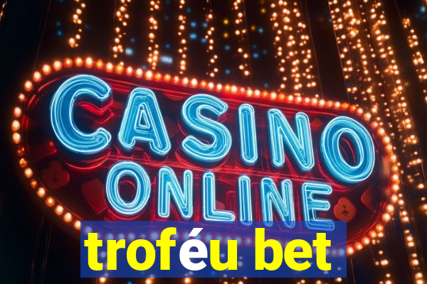 troféu bet